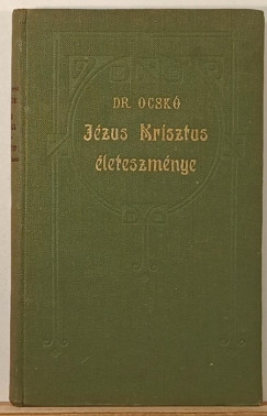 Dr. Ocskó Lajos - Jézus Krisztus életeszménye