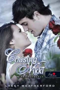 Lacey Weatherford - Chasing Nikki - Nikki nyomban (Nikki nyomban 1.)