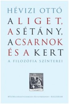 Hvizi Ott - A Liget, a Stny, a Csarnok s a Kert
