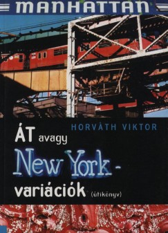 Horvth Viktor - t avagy New York-varicik (tiknyv)