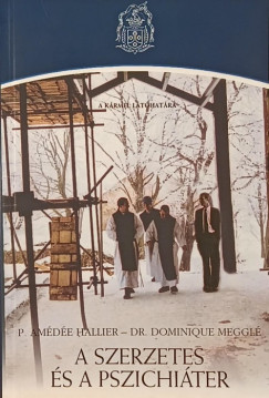 P. Amédée Hallier - Dr. Dominique Megglé - A szerzetes és a pszichiáter