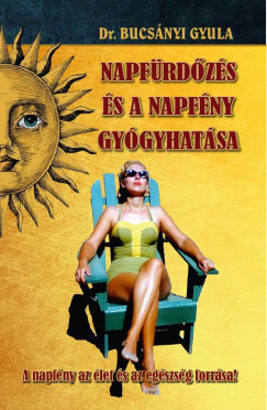 Dr. Bucsnyi Gyula - A napfrdzs s a napfny gygyhatsa