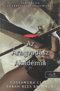 Sarah Rees Brennan - Cassandra Clare - Az rnyvadsz Akadmia