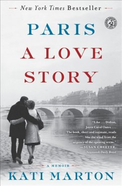 Kati Marton - Paris: A Love Story