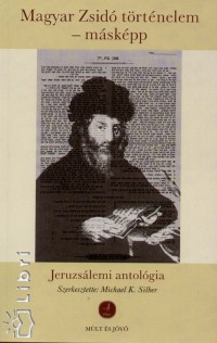 Michael K. Silber  (Szerk.) - MagyarZzsid trtnelem - mskpp