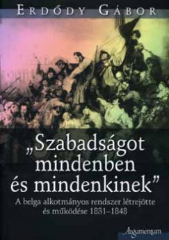 Erddy Gbor - Szabadsgot mindenben s mindenkinek