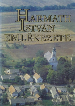 Balogh Ferencn  (Szerk.) - Harmath Istvn emlkezete