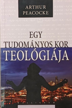 Arthur Peacocke - Egy tudományos kor teológiája