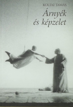 Koltai Tams - rnyk s kpzelet