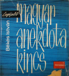 Bks Istvn - Legjabb magyar anekdotakincs