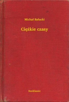Michal Balucki - Cikie czasy
