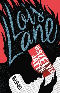 Gwenda Bond - Lois Lane - Veszlyes jtk