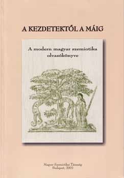 Dr. Balzs Gza - Voigt Vilmos - A kezdetektl a mig - A modern magyar szemiotika olvasknyve