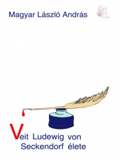 Magyar Lszl Andrs - Veit Ludewig von Seckendorf lete - 2 meglls trtnet