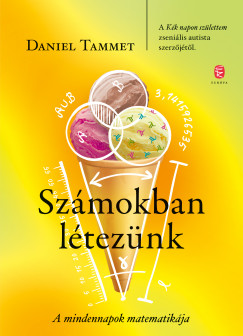 Daniel Tammet - Szmokban lteznk