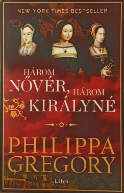 Philippa Gregory - Három nővér, három királyné