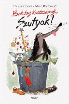Marc Boutavant - Colas Gutman - Boldog Karcsonyt, Szutyok!