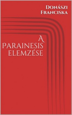 Donszi Franciska - A Parainesis elemzse