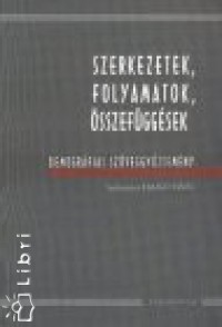 Farag Tams  (Szerk.) - Szerkezetek, folyamatok, sszefggsek