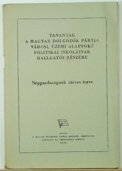 Tananyag a Magyar Dolgozk Prtja vrosi, zemi alapfok politikai iskolinak hallgati rszre