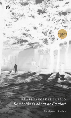 Krasznahorkai L�szl� - Rombol�s �s b�nat az �g alatt