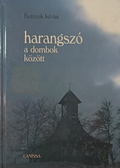 Kotnyek István - Harangszó a dombok között
