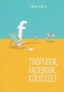 Csehy Zoltn  (Szerk.) - Polgr Anik  (Szerk.) - Trpusok, facebook, kltszet