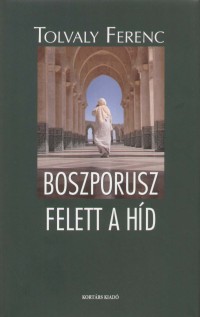 Tolvaly Ferenc - Boszporusz felett a hd