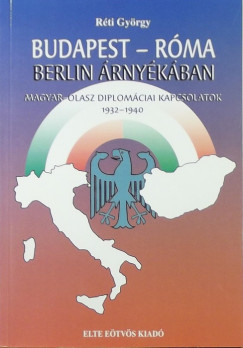 Rti Gyrgy - Budapest-Rma Berlin rnykban