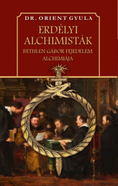 Dr. Orient Gyula - Erdlyi alchimistk