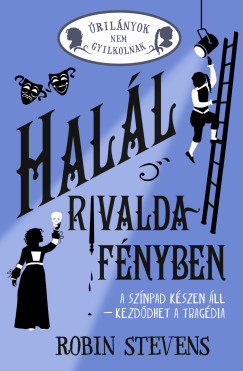 Robin Stevens - Halál rivaldafényben