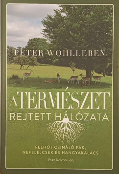 Peter Wohlleben - A természet rejtett hálózata
