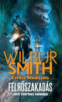 Wilbur Smith - Chris Wakling - Felhszakads