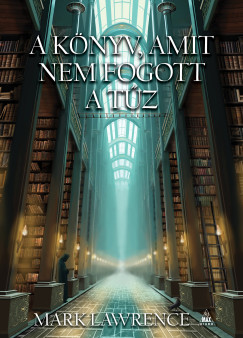 Mark Lawrence - A k�nyv, amit nem fogott a t�z