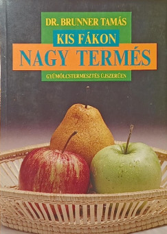 Brunner Tamás - Kis fákon nagy termés