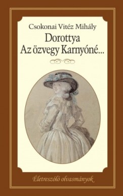 Arany Jnos - Dorottya - Az zvegy Karnyn s kt szeleburdiak