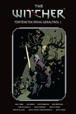 Joe Querio - Paul Tobin - The Witcher / Vaják: Történetek Ríviai Geraltról I.