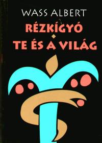 Wass Albert - Rzkgy - Te s a vilg