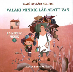 Szab-Nyulsz Melinda - Valaki mindig lb alatt van