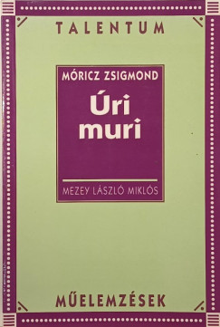 Mezey László Miklós - Talentum műelemzések - Úri muri