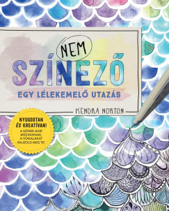 Kendra Norton - NEM sznez - Egy llekemel utazs