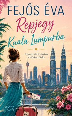 Fej�s �va - Repjegy Kuala Lumpurba