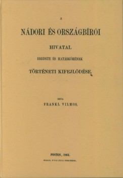 Frankl Vilmos - A ndori s orszgbri hivatal eredete s hatskrnek trtneti kifejldse