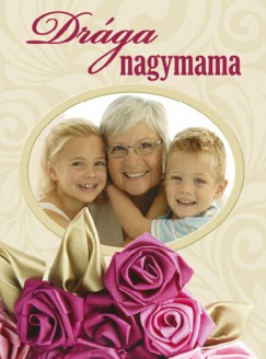 Nagy M�ria  (Szerk.) - Dr�ga nagymama