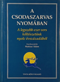 Kiss Gbor  (Szerk.) - Makkai dm  (Szerk.) - A csodaszarvas nyomban