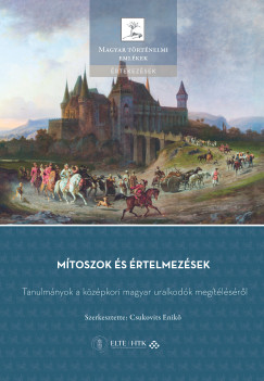 Csukovits Enik  (Szerk.) - Mtoszok s rtelmezsek