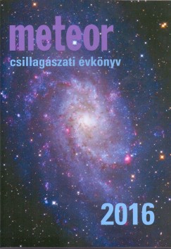 Benk Jzsef  (Szerk.) - Mizser Attila  (Szerk.) - Meteor csillagszati vknyv 2016