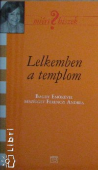 Ferenczi Andrea - Lelkemben a templom