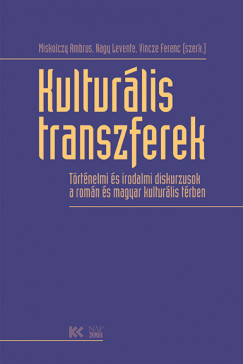 Miskolczy Ambrus (Szerk.) - Nagy Levente (Szerk.) - Vincze Ferenc (Szerk.) - Kulturális transzferek