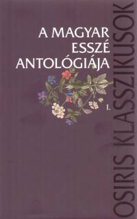 Domokos Mátyás  (Szerk.) - A magyar esszé antológiája I-II.
